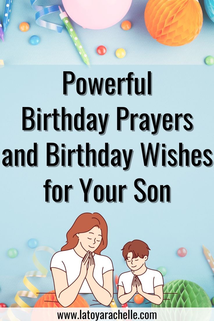 Heartfelt Birthday Prayers And Birthday Blessings For Your Son Prayer For My Son On His Birthday