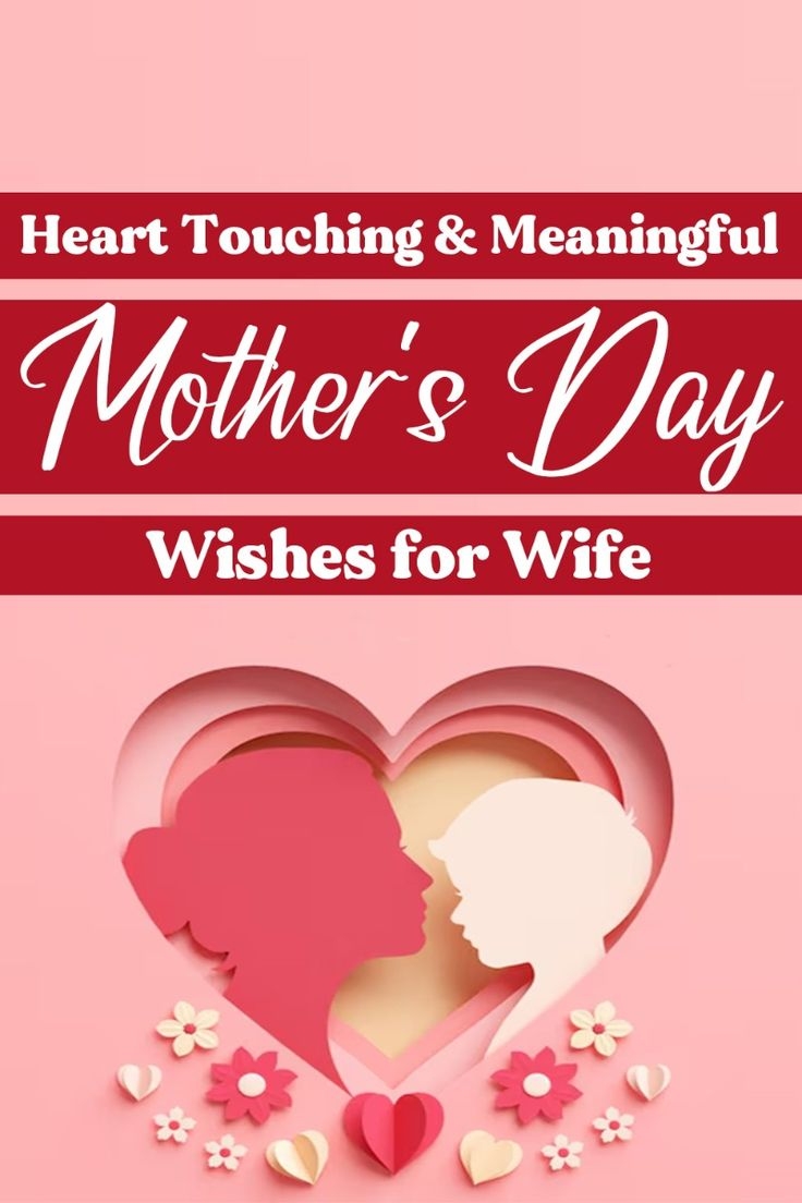 Heartfelt Mother s Day Wishes For Your Wife