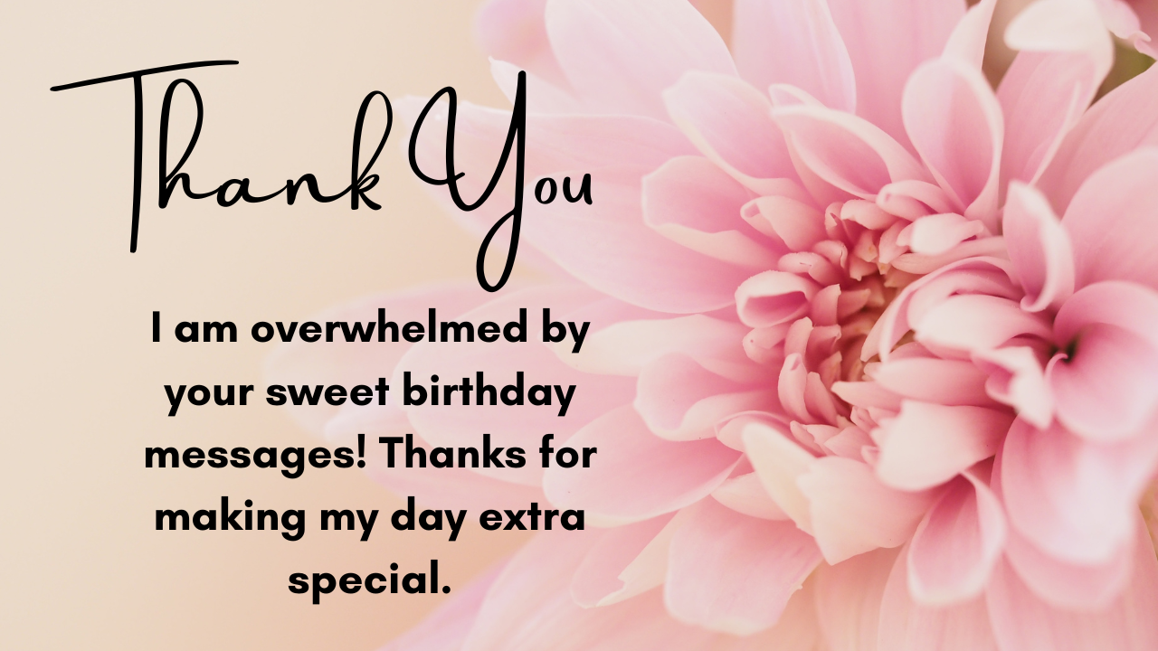 On Facebook Thank You Message To Friends For Birthday Wishes I Feel So Blessed Knowing That Thank You For The Birthday Wishes The Wonderful