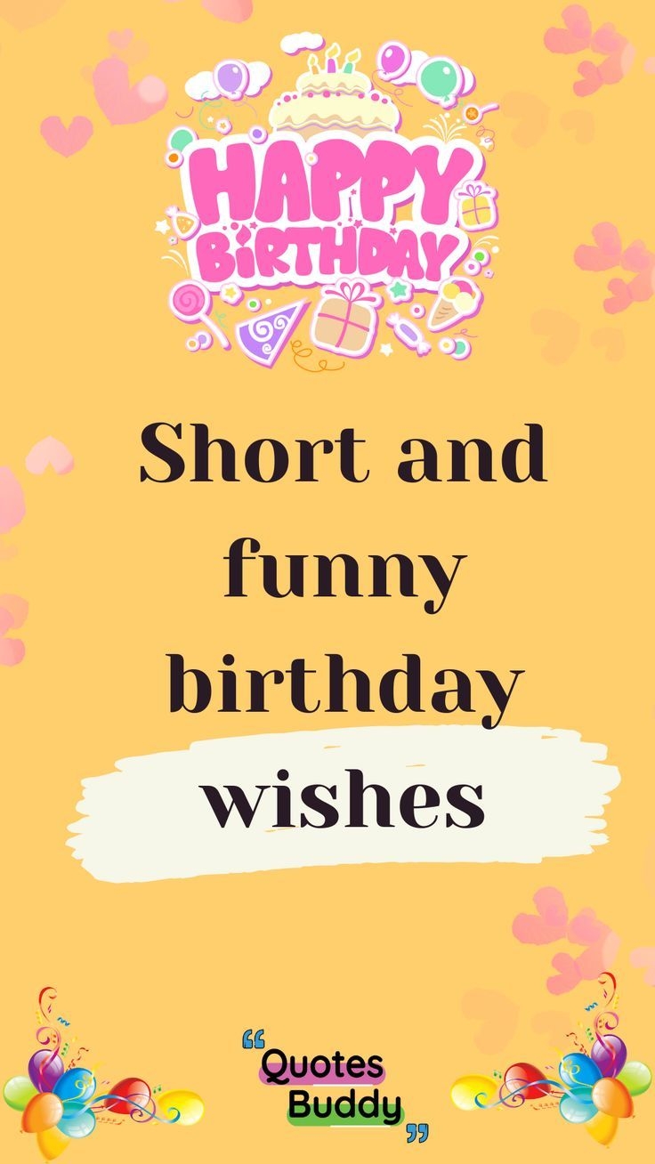 Short And Funny Birthday Wishes QUOTES BUDDY
