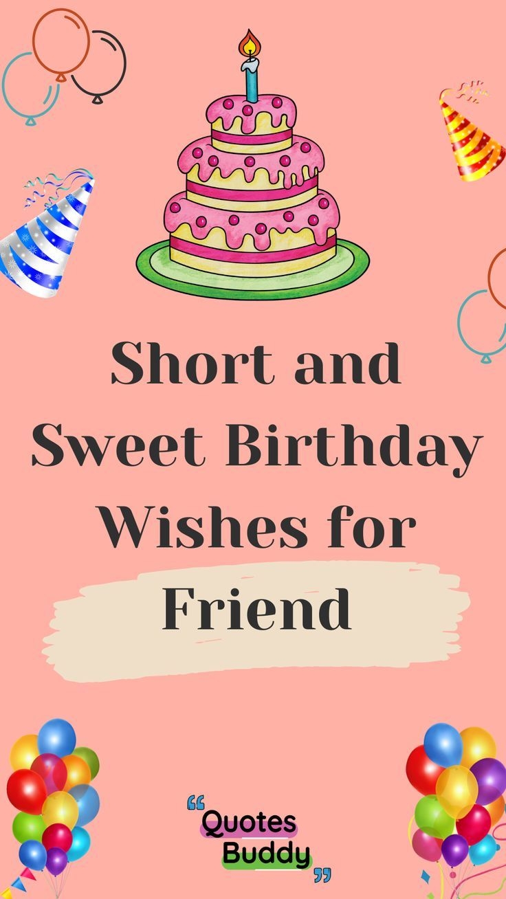 Short And Sweet Birthday Wishes For Friend QUOTES BUDDY
