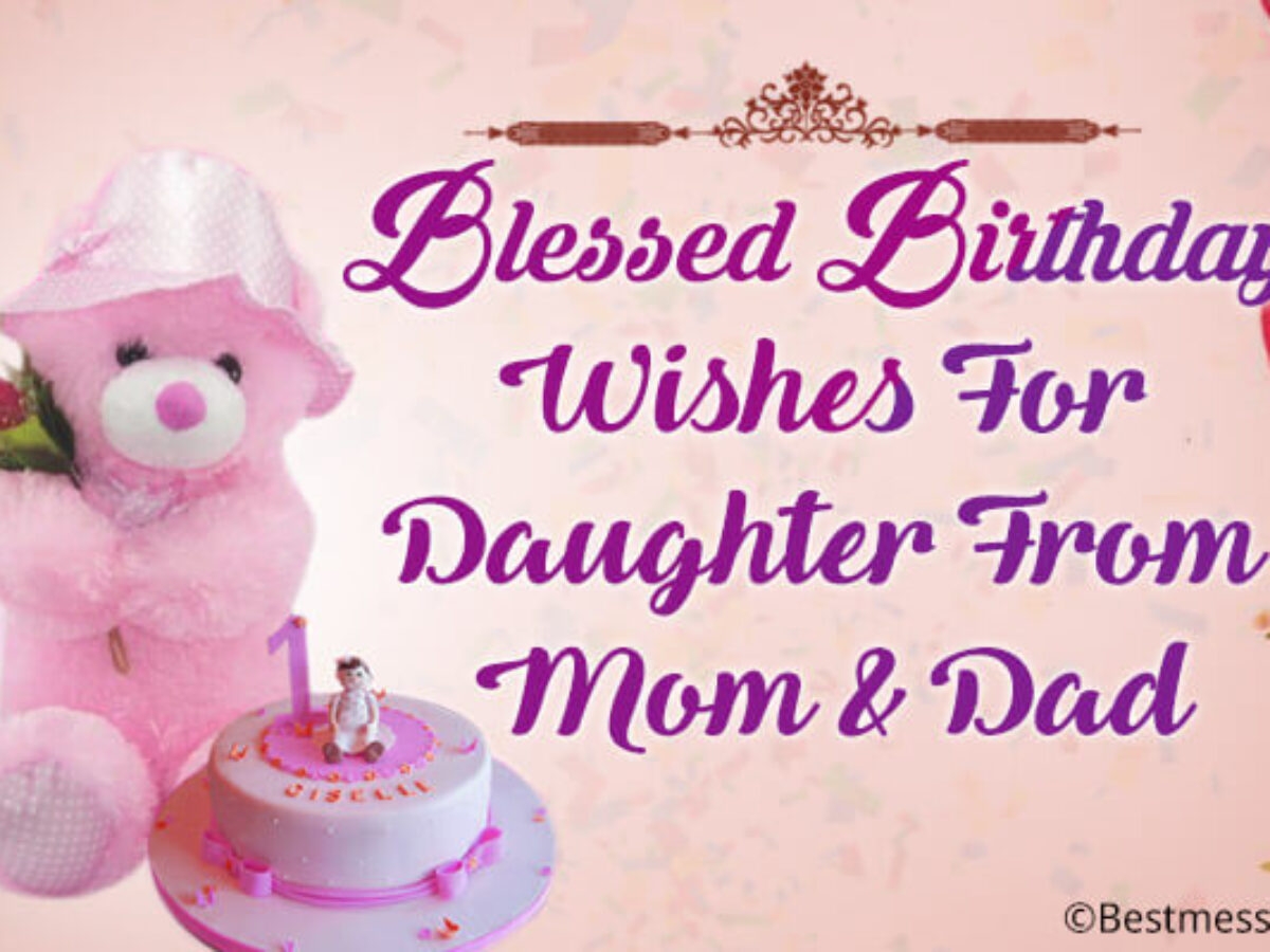 Short Blessing Happy Birthday Wishes For Daughter From Mom And Dad Heart Touching