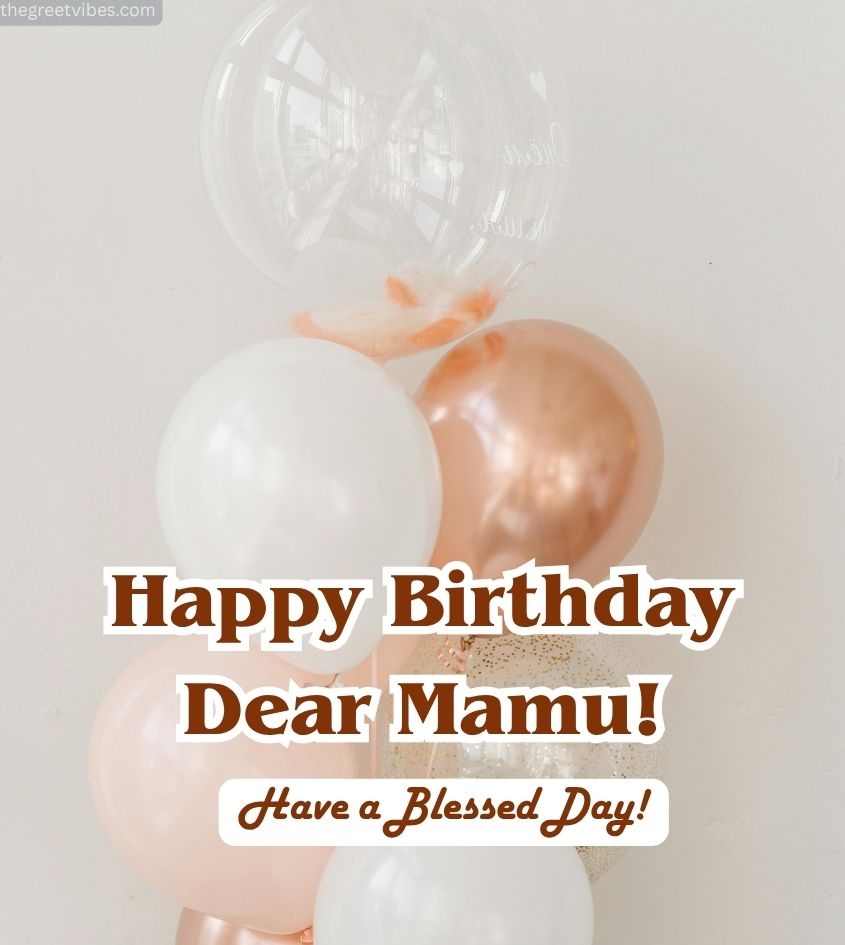 Top 25 Happy Birthday Wishes For Mama Ji With Images Quotes