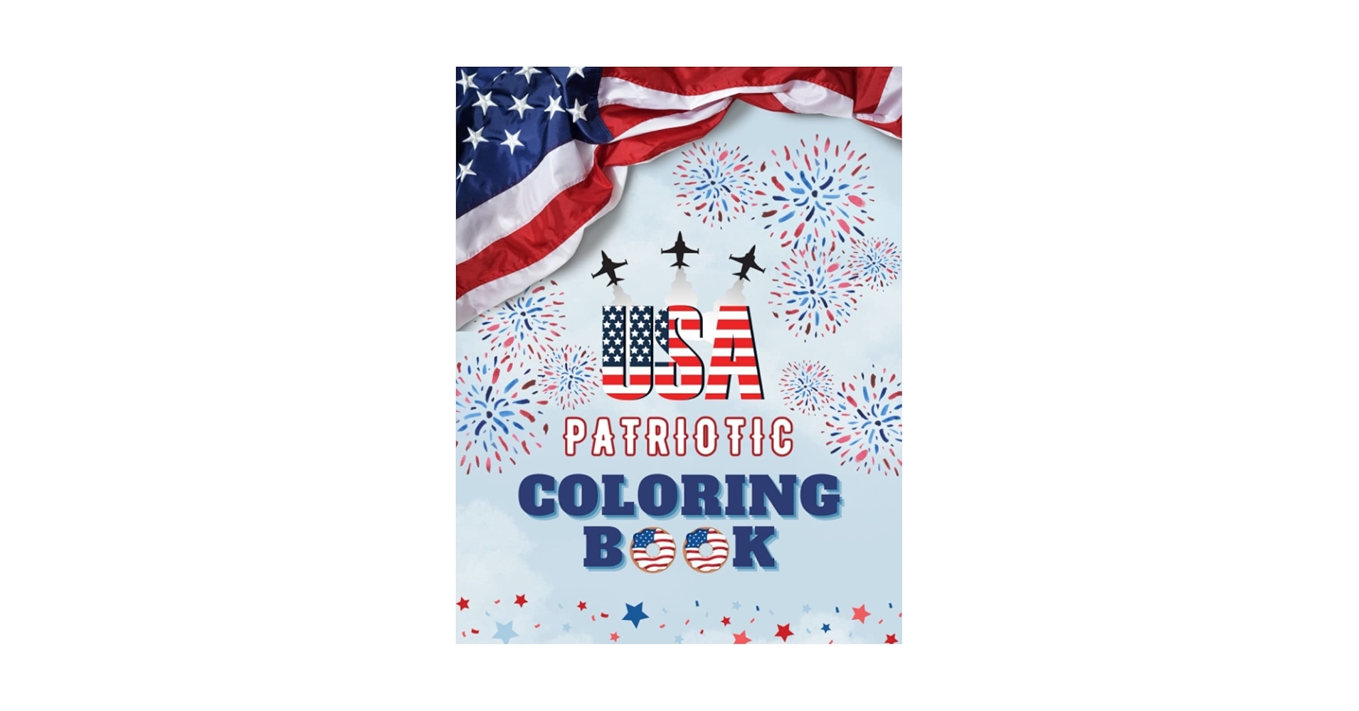 USA Patriotic Coloring Book For Kids Or Adults Proud American Patriotic Coloring Pages Featuring American Landmarks Symbols Figures Books Inc Babbling 9798391817857 Amazon Books