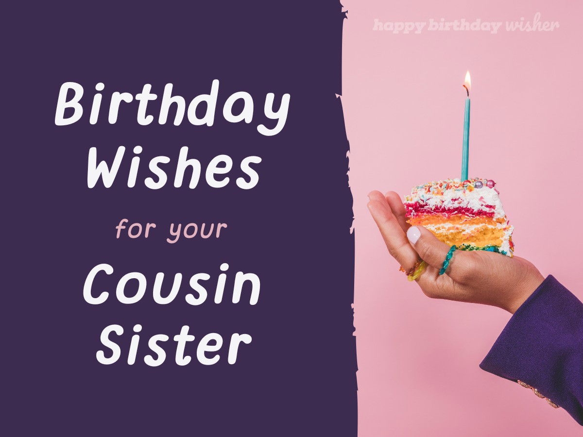 Wish Happy Birthday To Your Cousin Sister With One Or Many Of These Beautiful Messages Make Her Smile Brighter Happy Birthday Wisher By Pensador